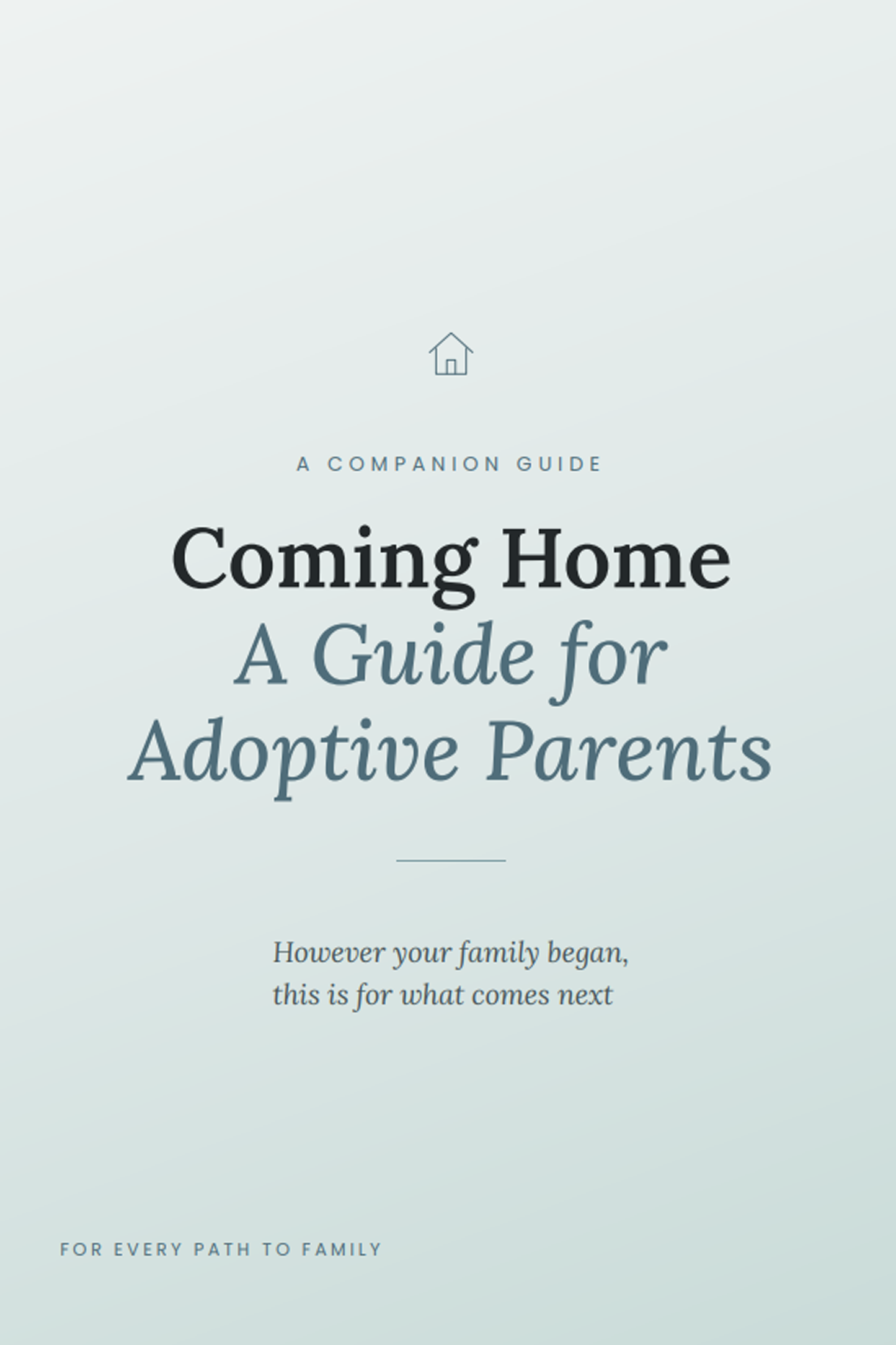 Coming Home - A Guide For Adoptive Parents